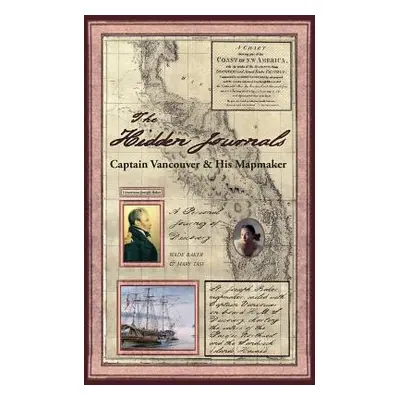 "The Hidden Journals: Captain Vancouver & His Mapmaker" - "" ("Tasi Mary")