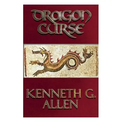 "Dragon Curse" - "" ("Allen Kenneth G.")