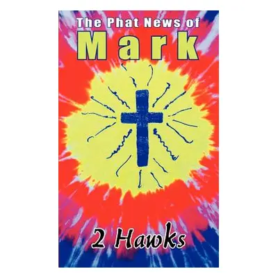 "The Phat News of Mark" - "" ("2 Hawks")