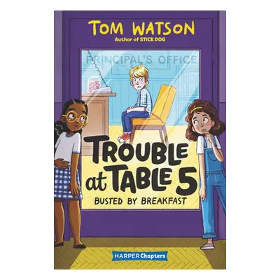 "Trouble at Table 5: Busted by Breakfast" - "" ("Watson Tom")