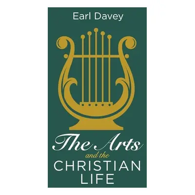 "The Arts and the Christian Life" - "" ("Davey Earl")