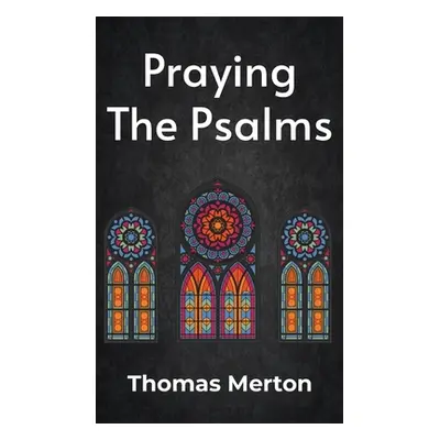 "Praying the Psalms Hardcover" - "" ("Merton Thomas")