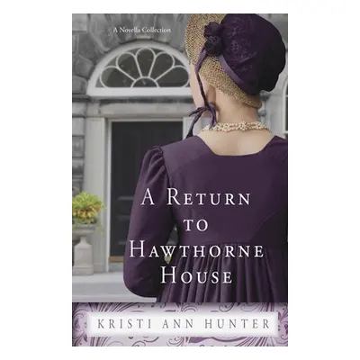 "A Return to Hawthorne House" - "" ("Hunter Kristi Ann")