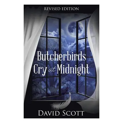 "Butcherbirds Cry at Midnight" - "" ("Scott David")