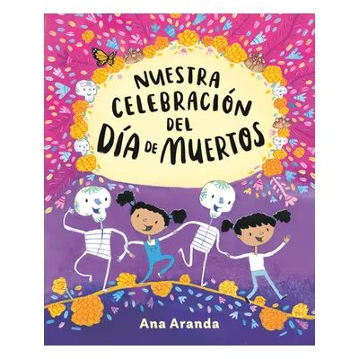 "Nuestra Celebracin del Da de Muertos" - "" ("Aranda Ana")