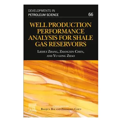 "Well Production Performance Analysis for Shale Gas Reservoirs, 66" - "" ("Zhang Liehui")