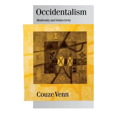 "Occidentalism: Modernity and Subjectivity" - "" ("Venn Couze")