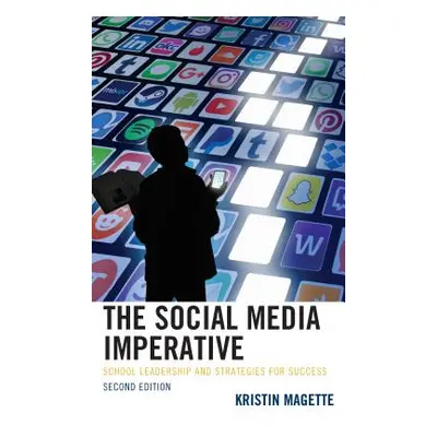 "The Social Media Imperative: School Leadership and Strategies for Success, 2nd Edition" - "" ("