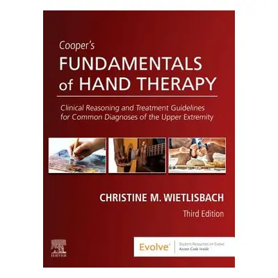 "Cooper's Fundamentals of Hand Therapy" - "Clinical Reasoning and Treatment Guidelines for Commo