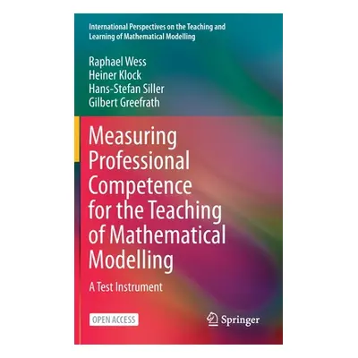 "Measuring Professional Competence for the Teaching of Mathematical Modelling: A Test Instrument