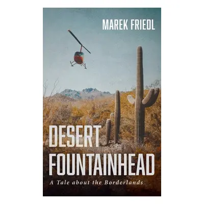 "Desert Fountainhead" - "" ("Friedl Marek")