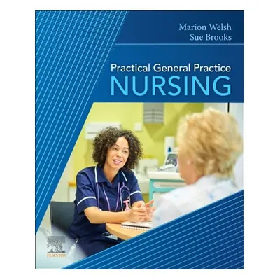 "Practical General Practice Nursing" - "" ("Welsh Marion")