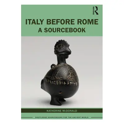 "Italy Before Rome: A Sourcebook" - "" ("McDonald Katherine")