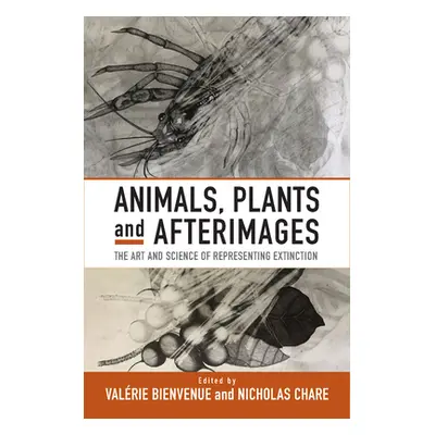 "Animals, Plants and Afterimages: The Art and Science of Representing Extinction" - "" ("Bienven