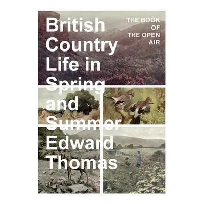 "British Country Life in Spring and Summer: The Book of the Open Air" - "" ("Thomas Edward")