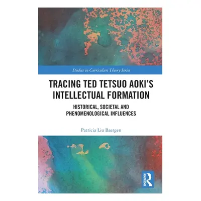 "Tracing Ted Tetsuo Aoki's Intellectual Formation: Historical, Societal, and Phenomenological In