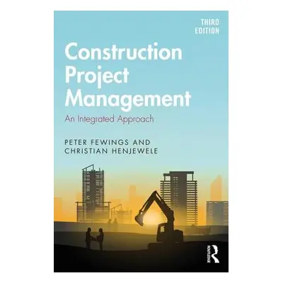 "Construction Project Management: An Integrated Approach" - "" ("Fewings Peter")