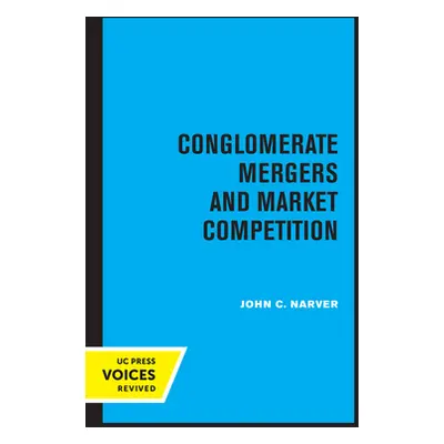 "Conglomerate Mergers and Market Competition" - "" ("Narver John C.")