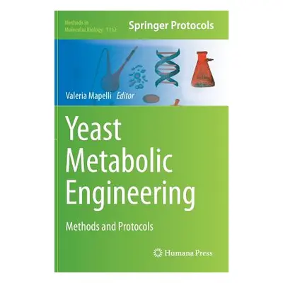 "Yeast Metabolic Engineering: Methods and Protocols" - "" ("Mapelli Valeria")