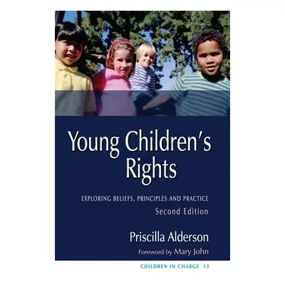 "Young Children's Rights: Exploring Beliefs, Principles and Practice Second Edition" - "" ("Alde