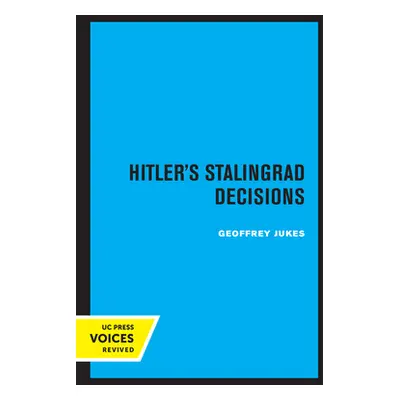 "Hitler's Stalingrad Decisions" - "" ("Jukes Geoffrey")