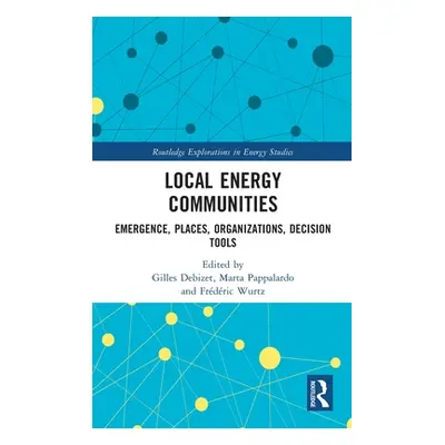 "Local Energy Communities: Emergence, Places, Organizations, Decision Tools" - "" ("Debizet Gill