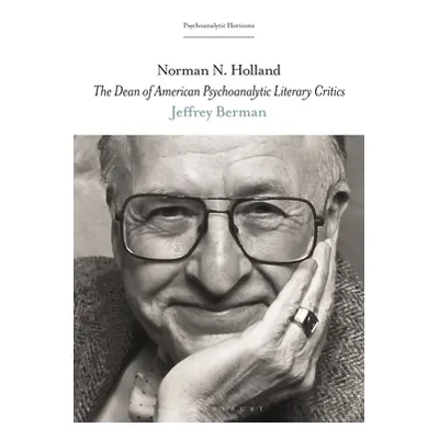 "Norman N. Holland: The Dean of American Psychoanalytic Literary Critics" - "" ("Berman Jeffrey"