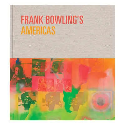 "Frank Bowling's Americas: New York, 1966-75" - "" ("Bowling Frank")