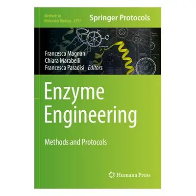 "Enzyme Engineering: Methods and Protocols" - "" ("Magnani Francesca")