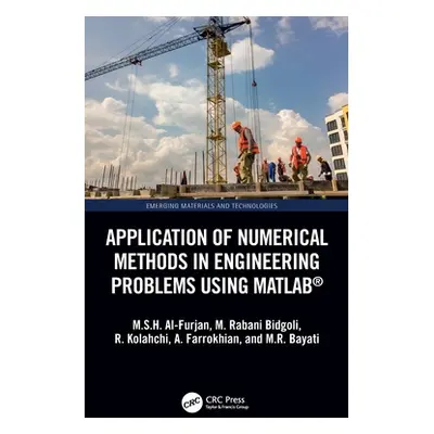 "Application of Numerical Methods in Engineering Problems Using Matlab(r)" - "" ("Al-Furjan M. S