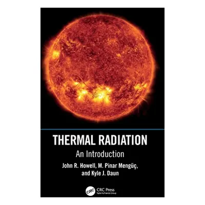 "Thermal Radiation: An Introduction" - "" ("Howell John R.")