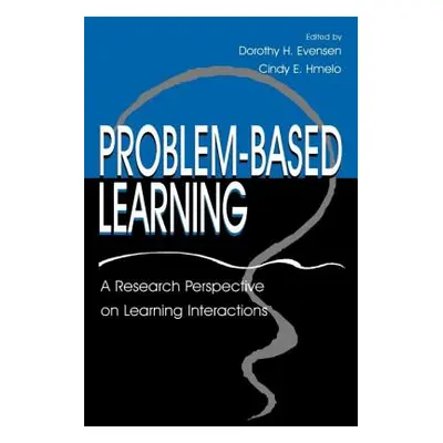 "Problem-based Learning: A Research Perspective on Learning Interactions" - "" ("Evensen Dorothy