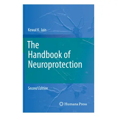 "The Handbook of Neuroprotection" - "" ("Jain Kewal K.")