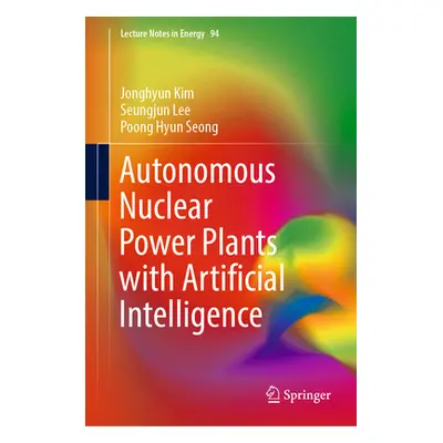 "Autonomous Nuclear Power Plants with Artificial Intelligence" - "" ("Kim Jonghyun")