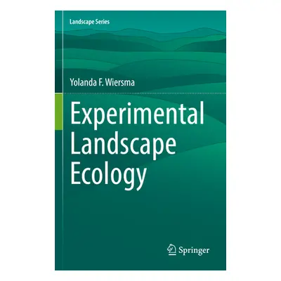 "Experimental Landscape Ecology" - "" ("Wiersma Yolanda F.")