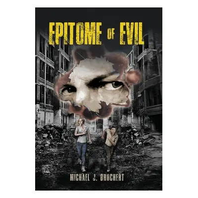 "Epitome of Evil" - "" ("Brochert Michael J.")