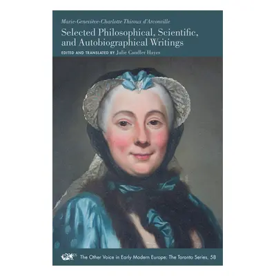 "Selected Philosophical, Scientific, and Autobiographical Writings: Volume 58" - "" ("Thiroux d'