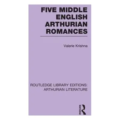 "Five Middle English Arthurian Romances" - "" ("Krishna Valerie")