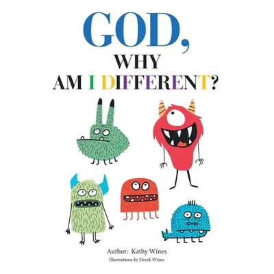 "God, Why Am I Different?" - "" ("Wines Kathy")