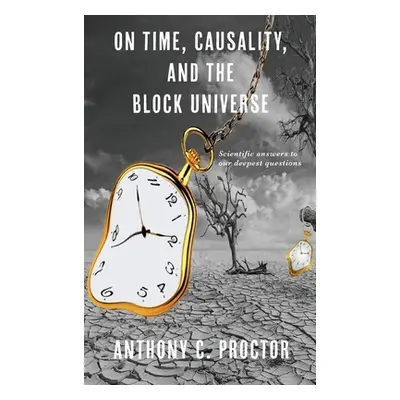 "On Time, Causality, and the Block Universe" - "" ("Proctor Anthony C.")