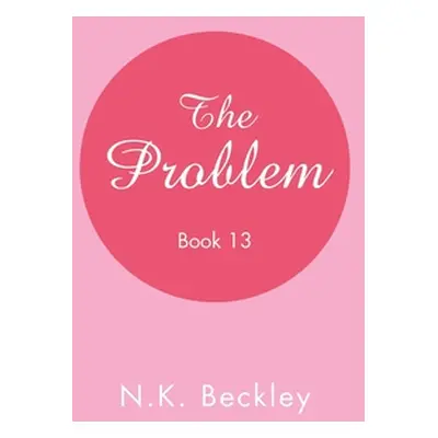 "The Problem: Book 13" - "" ("Beckley N. K.")