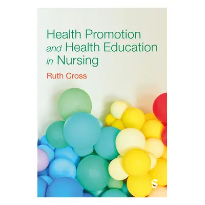 "Health Promotion and Health Education in Nursing" - "" ("Cross Ruth")