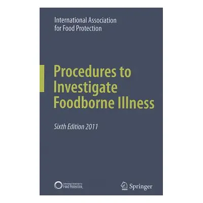 "Procedures to Investigate Foodborne Illness" - "" ("International Association for Food Prote")