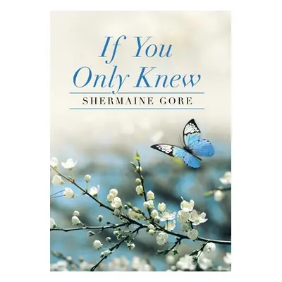 "If You Only Knew" - "" ("Gore Shermaine")