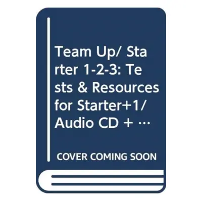 Team up in English (Starter 1-2-3) - Tests & Resources Levels Starter-1 + audio C