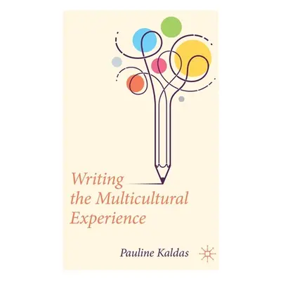 "Writing the Multicultural Experience" - "" ("Kaldas Pauline")