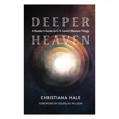 "Deeper Heaven: A Reader's Guide to C. S. Lewis's Ransom Trilogy" - "" ("Hale Christiana")