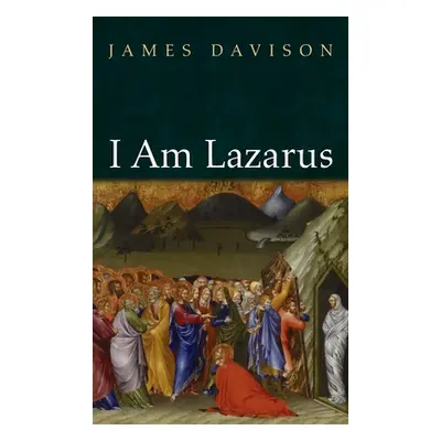 "I Am Lazarus" - "" ("Davison James")