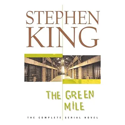 "The Green Mile: The Complete Serial Novel" - "" ("King Stephen")