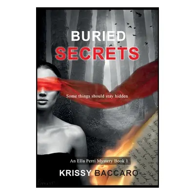 "Buried Secrets: Some things should stay hidden" - "" ("Baccaro Krissy")